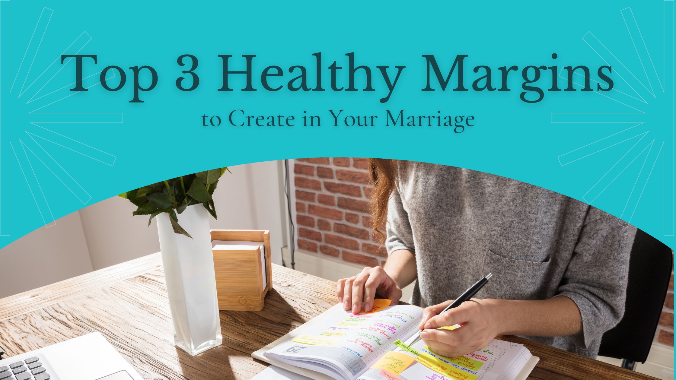 Top 3 Healthy Margins to Create in Your Marriage