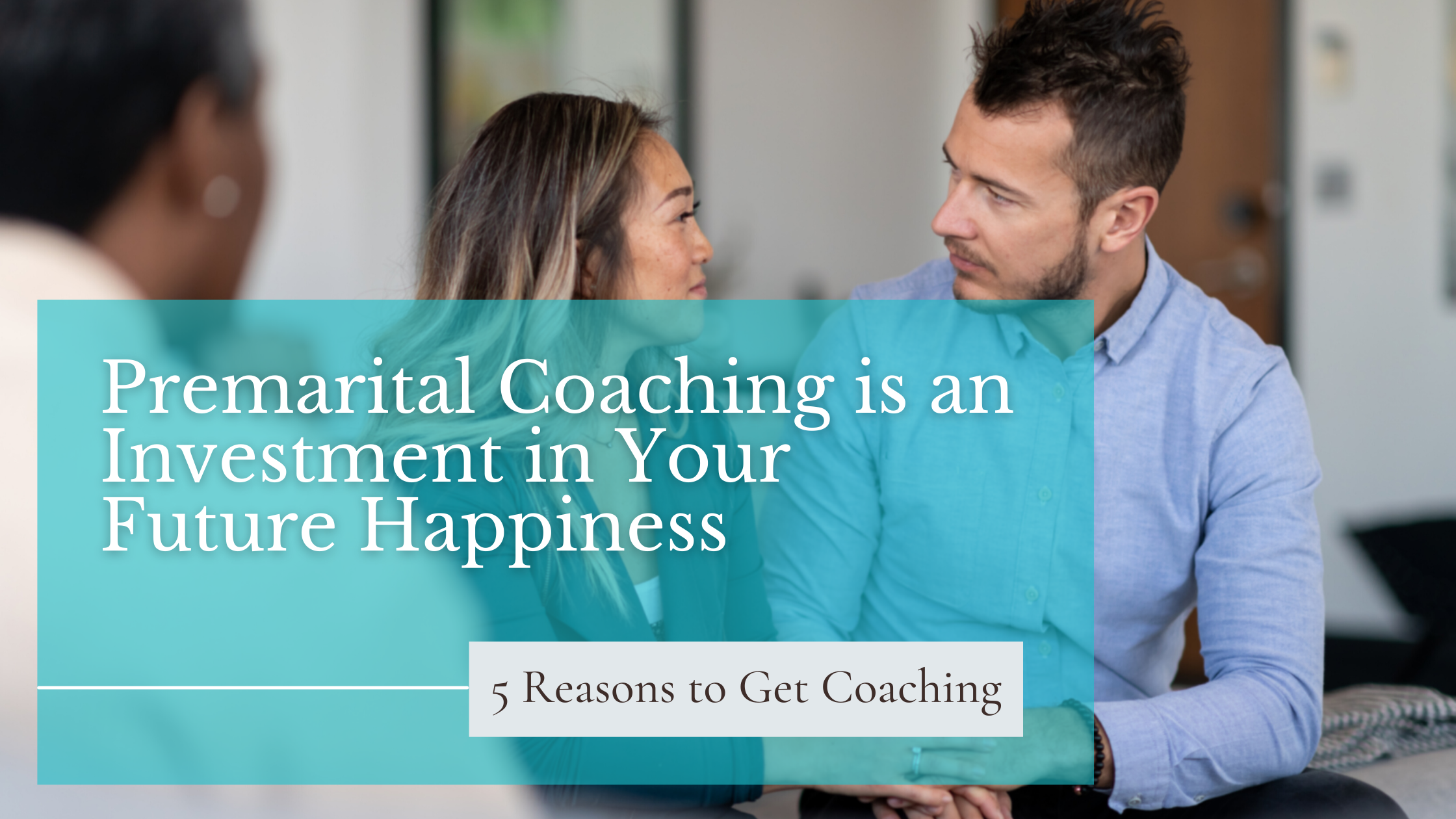 Premarital Coaching is an Investment in Your Future Happiness