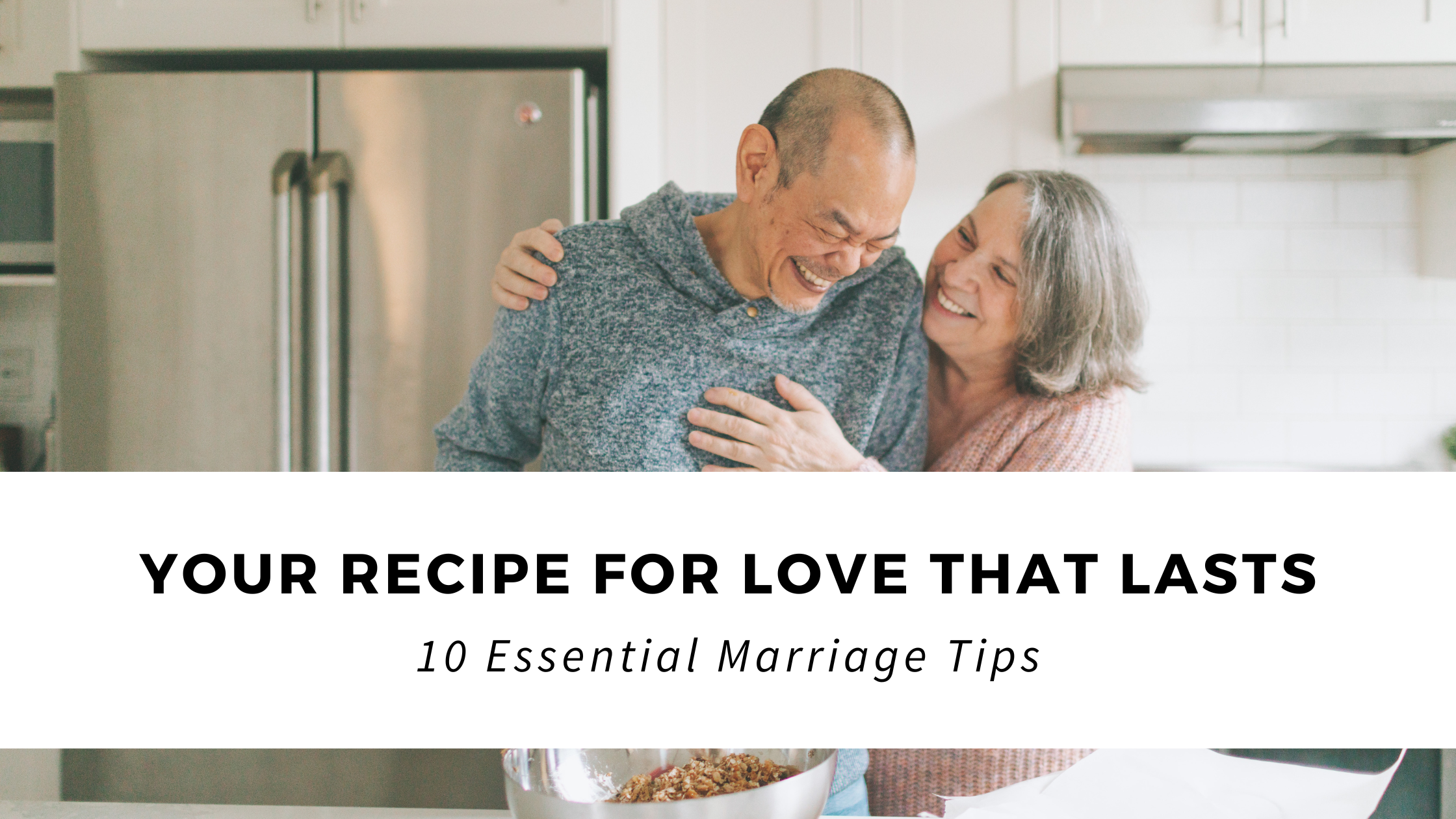 10 Marriage Marvels: Your Recipe for Love That Lasts