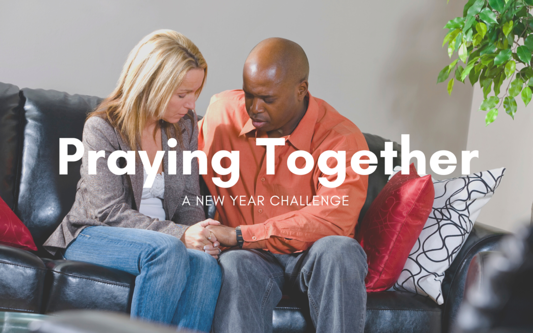 Praying Together as a Couple: A New Year Challenge