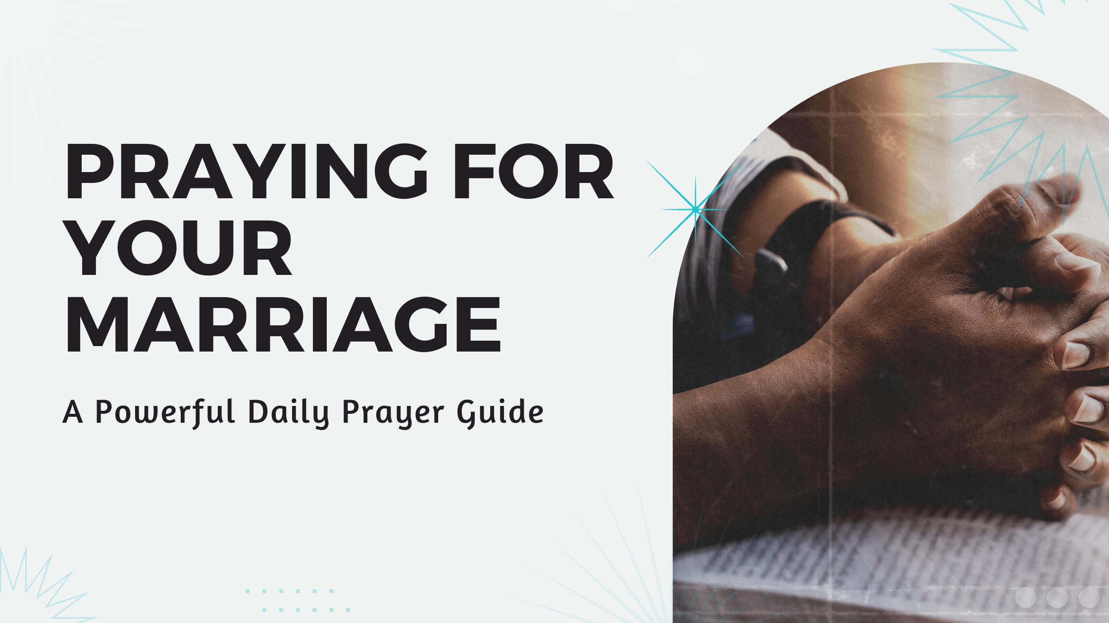 Praying for Your Marriage: A Powerful Daily Prayer Guide