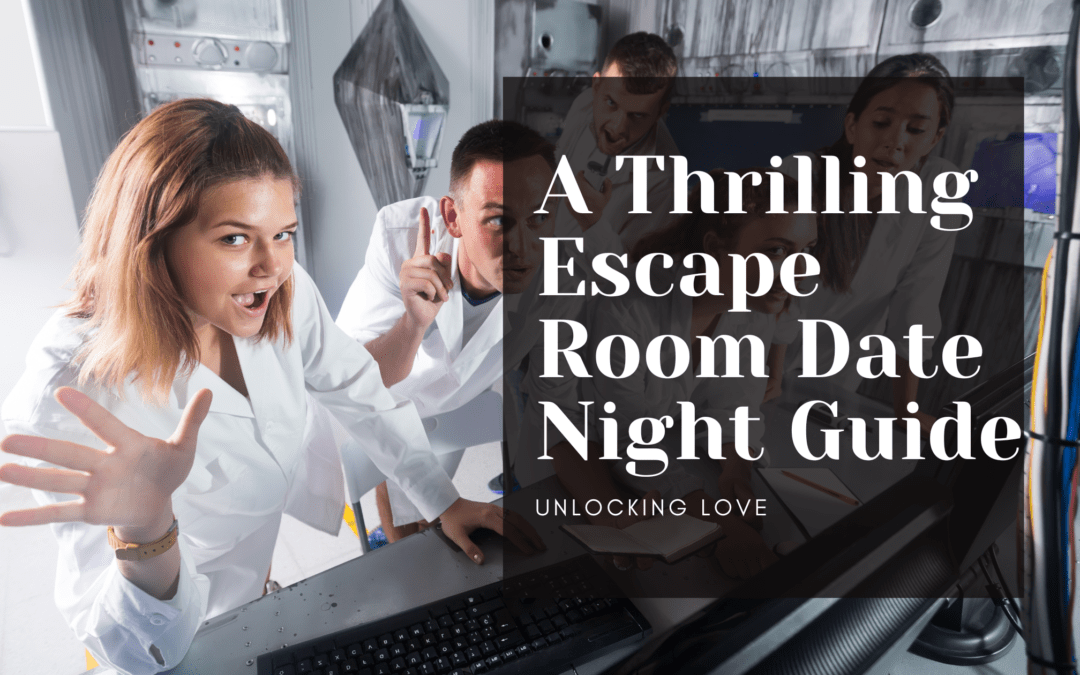 Unlocking Love: A Thrilling Escape Room Date Night Guide