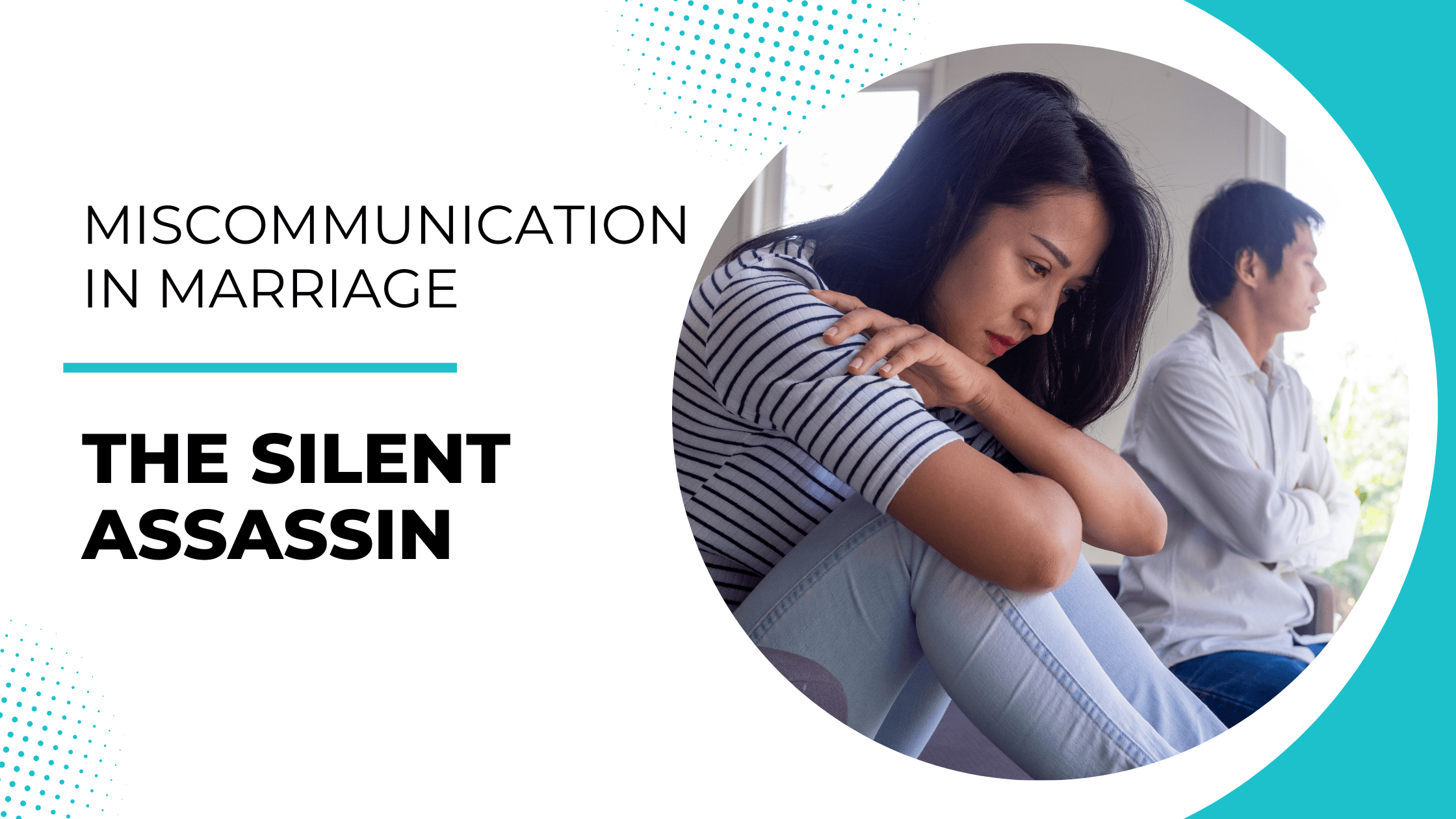 Miscommunication in Marriage: The Silent Assassin