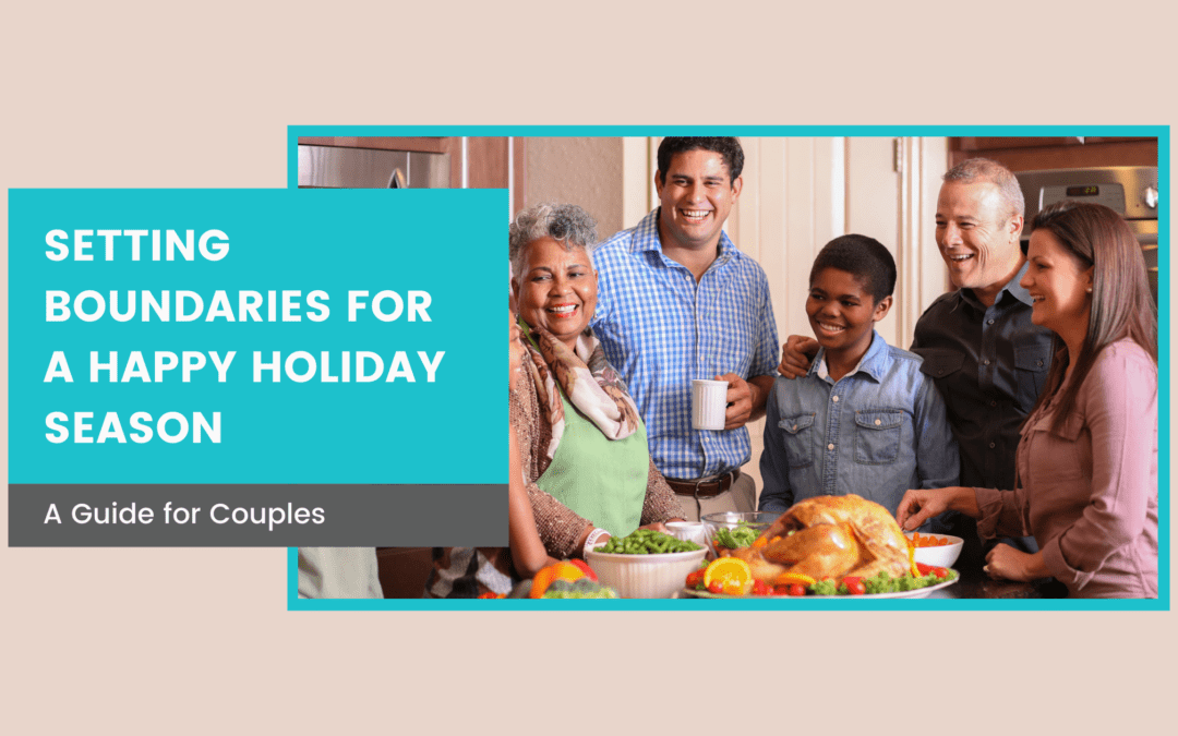 Setting Boundaries for a Happy Holiday Season: A Guide for Couples