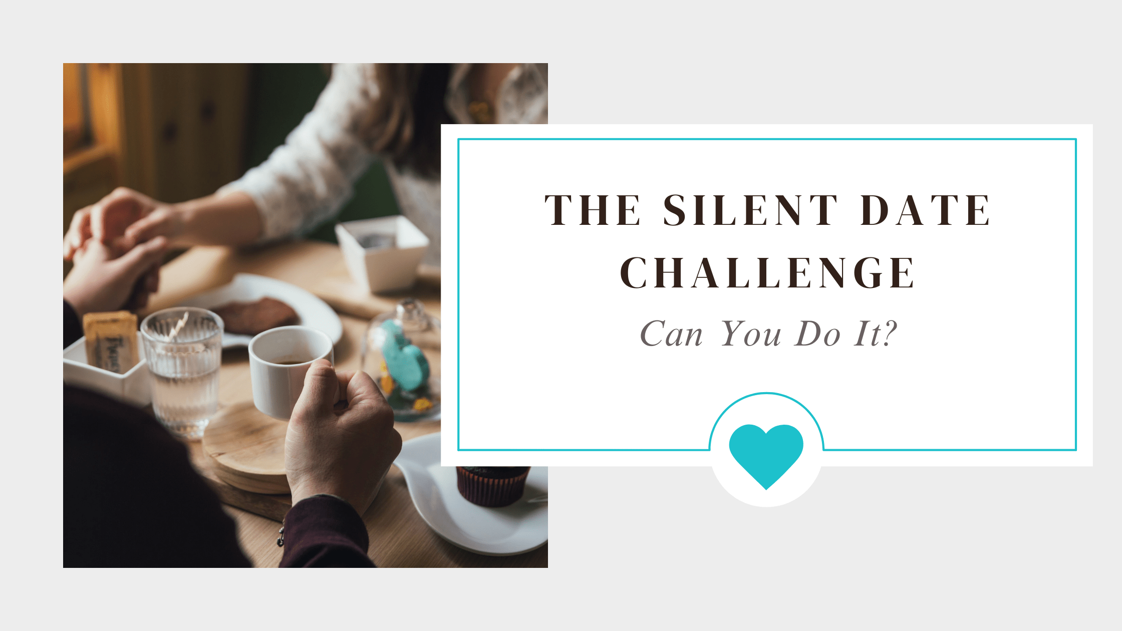 Strengthen Your Marriage Without Saying a Word! The Silent Date Challenge