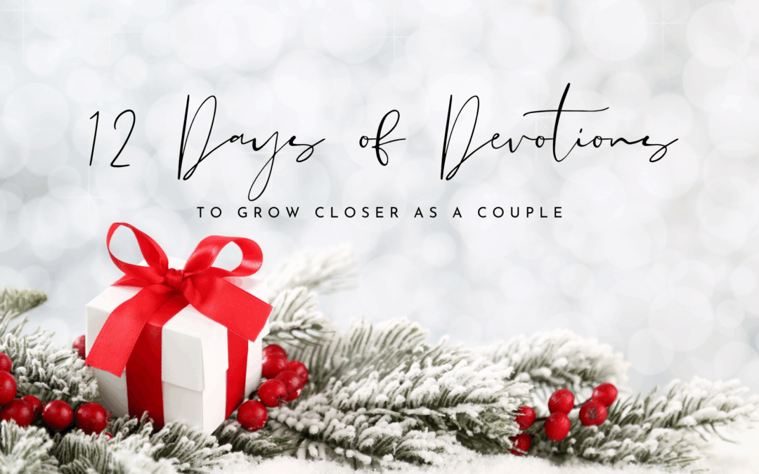 12 Days of Devotions to Grow Closer as a Couple