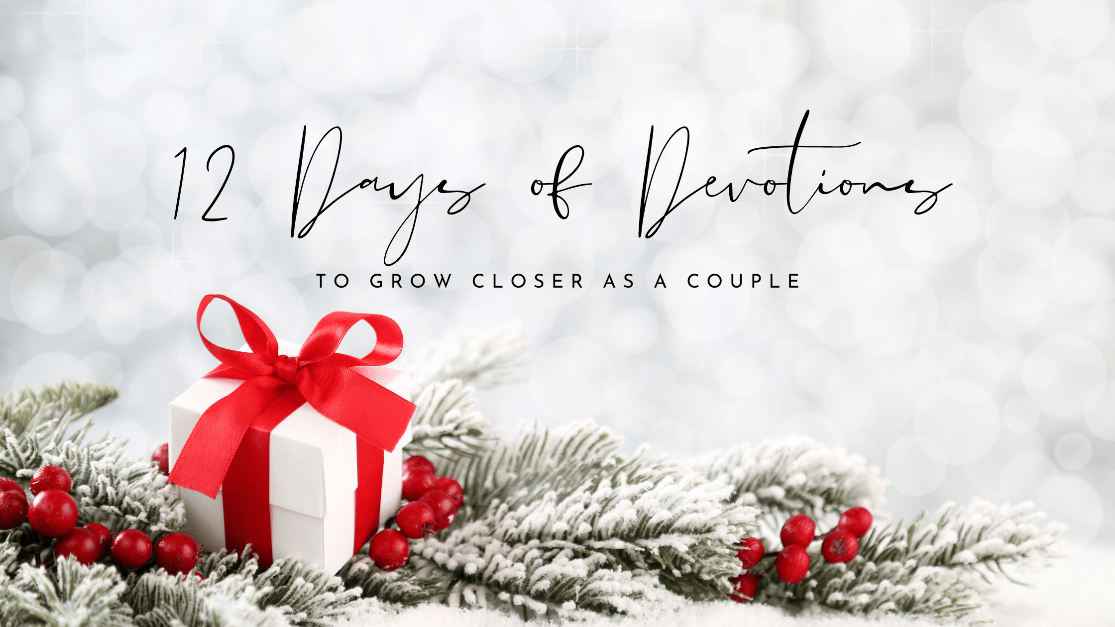 12 Days of Devotions to Grow Closer as a Couple