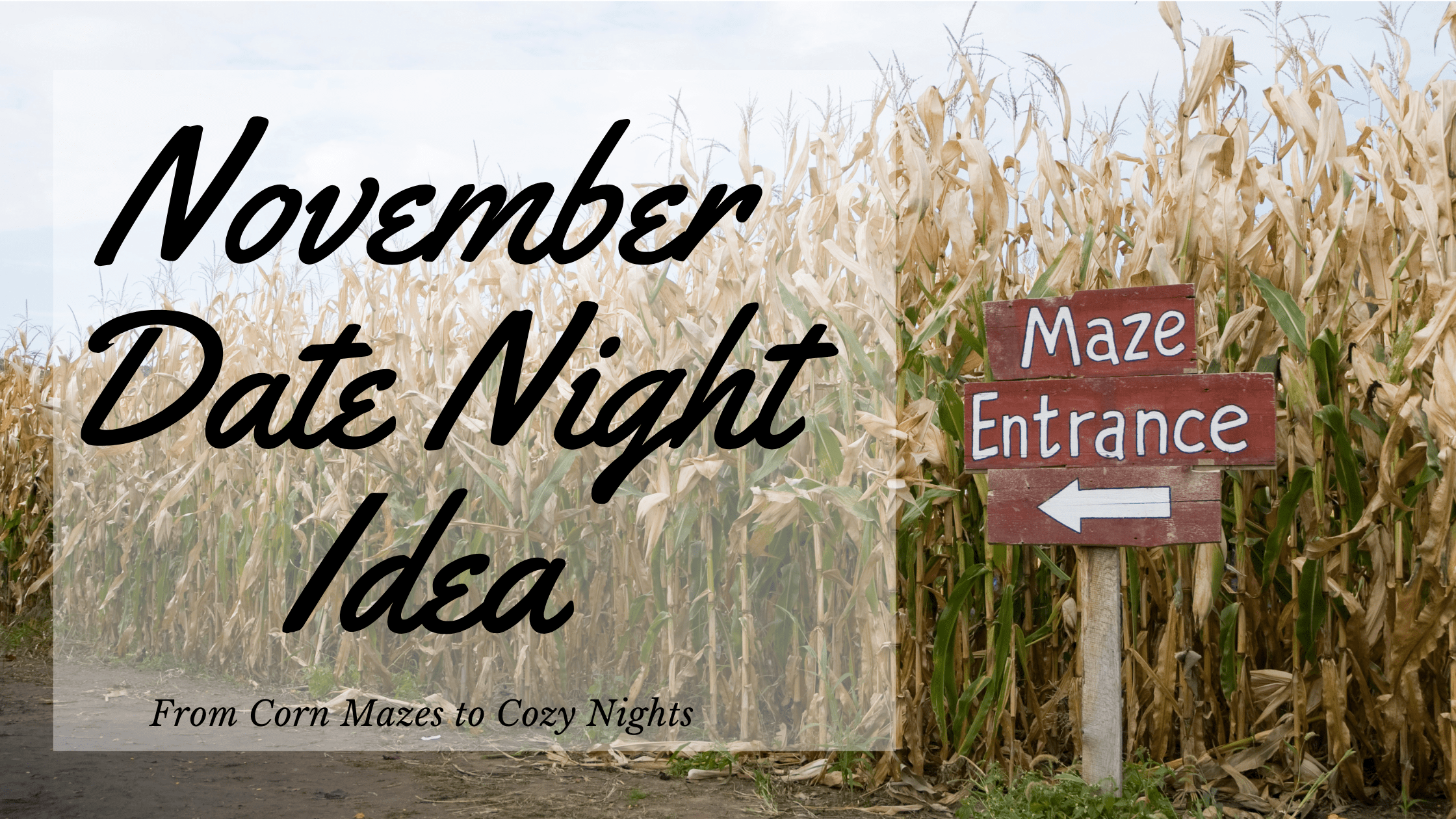 November Date Night Idea: From Corn Mazes to Cozy Nights