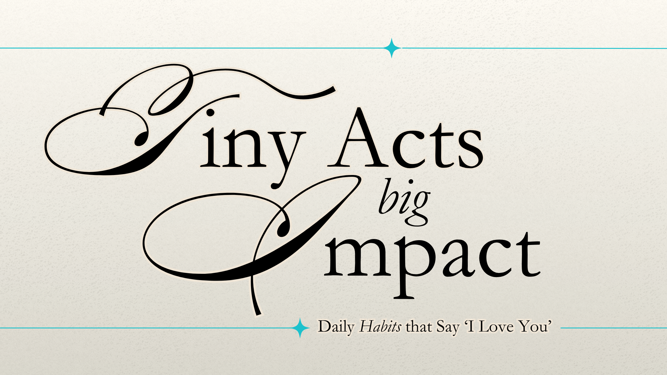 Tiny Acts, Big Impact: Daily Habits That Say ‘I Love You’