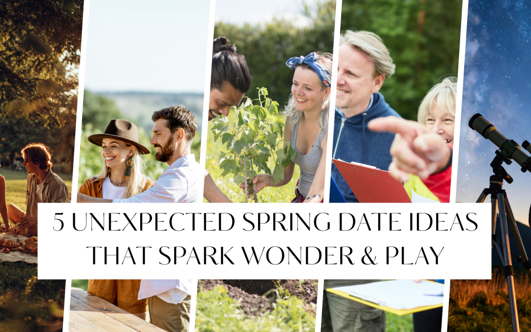 5 Unexpected Spring Date Nights That Spark Wonder & Play