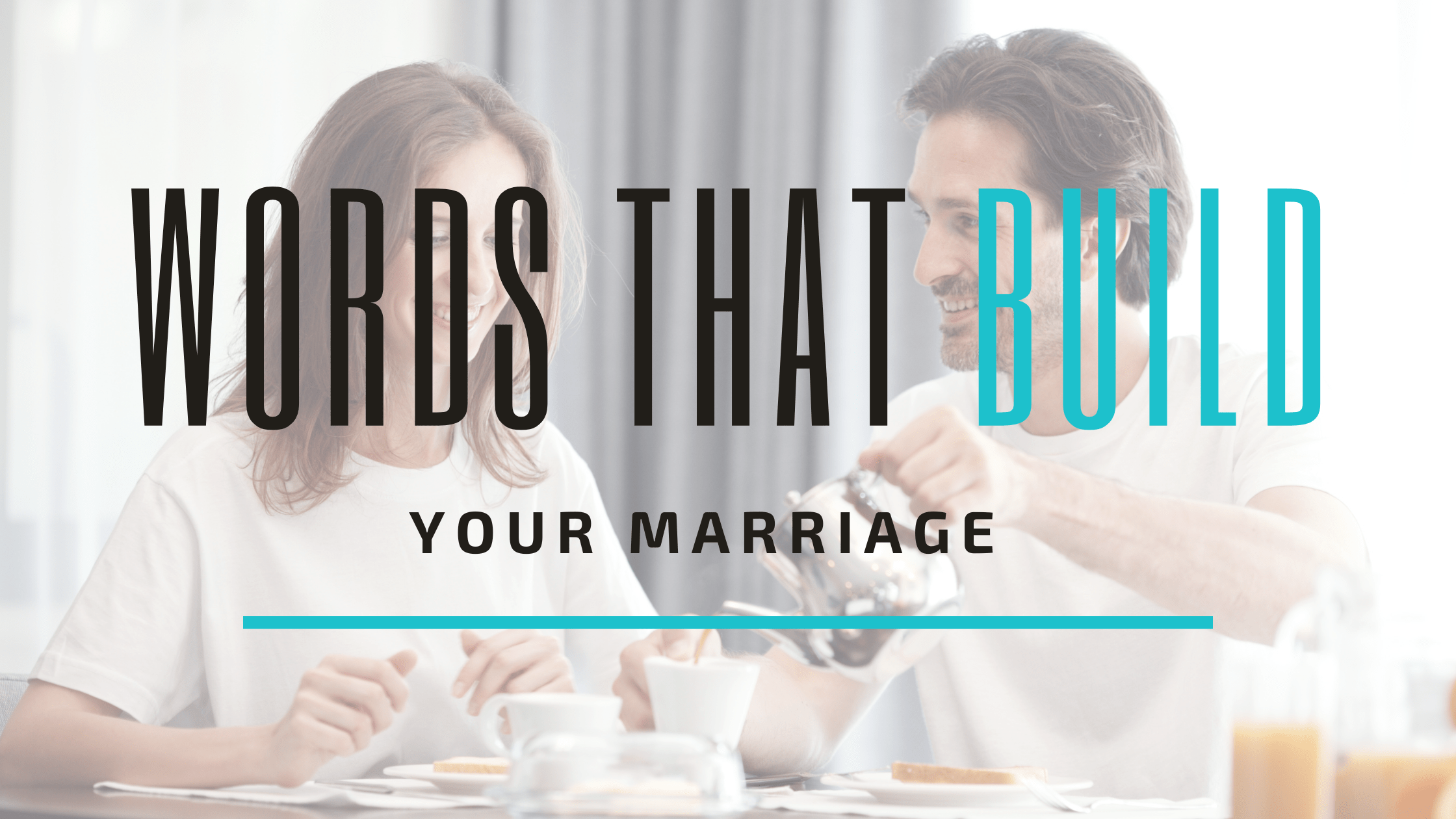Words That Build Your Marriage